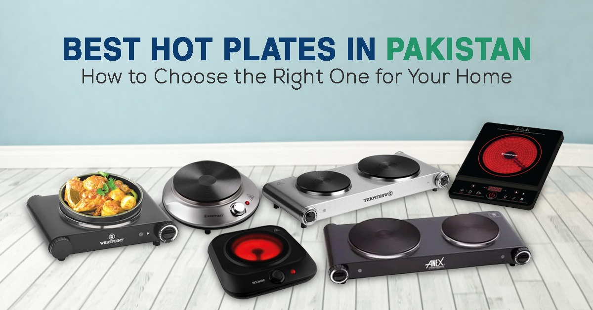 Best Hot Plates in Pakistan: How to Decide Which One Would Fit Your House
